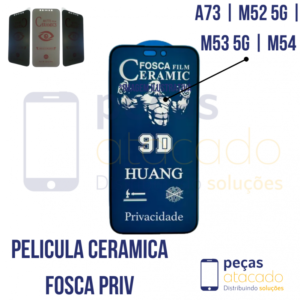P-0670 PELICULA SAMSUNG A73 | M52 5G | M53 5G | M54  CERAMICA FOSCA PRIVACIDADE