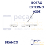 BE-0033 BOTAO EXTERNO SAMSUNG A30S (Branco)
